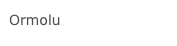 Ormolu